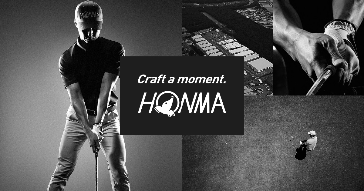 Craft a moment. HONMA スペシャルサイト | HONMA GOLF